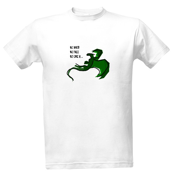 Tričko s potiskem Buď jako Drak